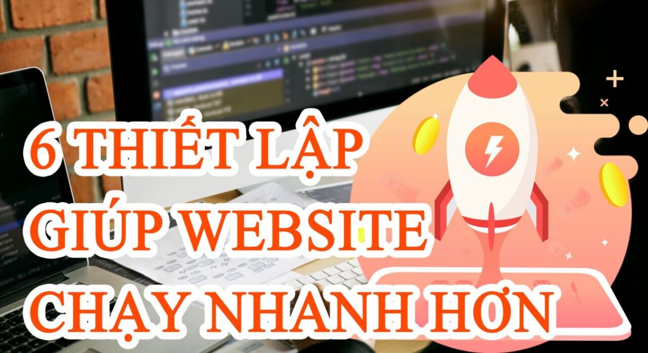 Thiết lập tăng tốc và tối ưu website